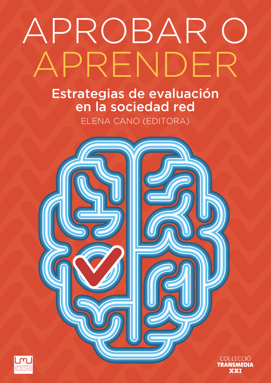 Aprobar o aprender. Estrategias de evaluación en la Sociedad Red